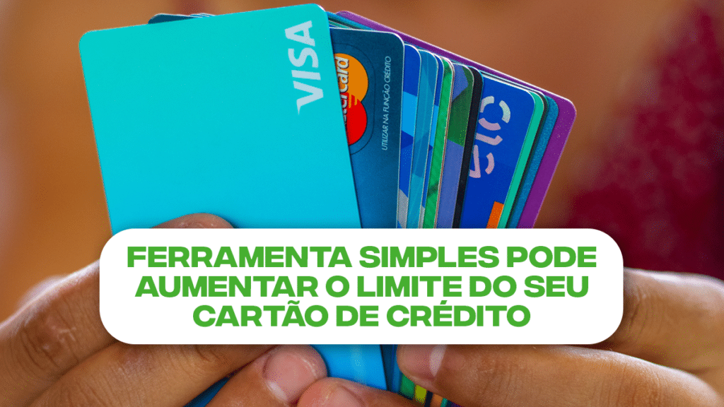 Ferramenta Simples Pode Aumentar O Limite Do Seu Cartão De Crédito Aproveite 3242