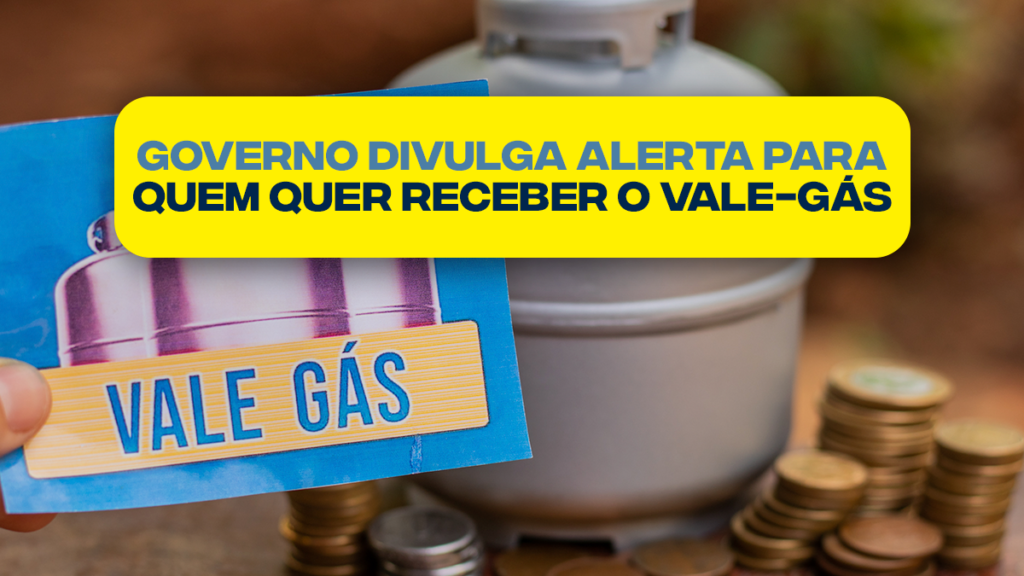 Governo divulga ALERTA para quem quer receber o valegás