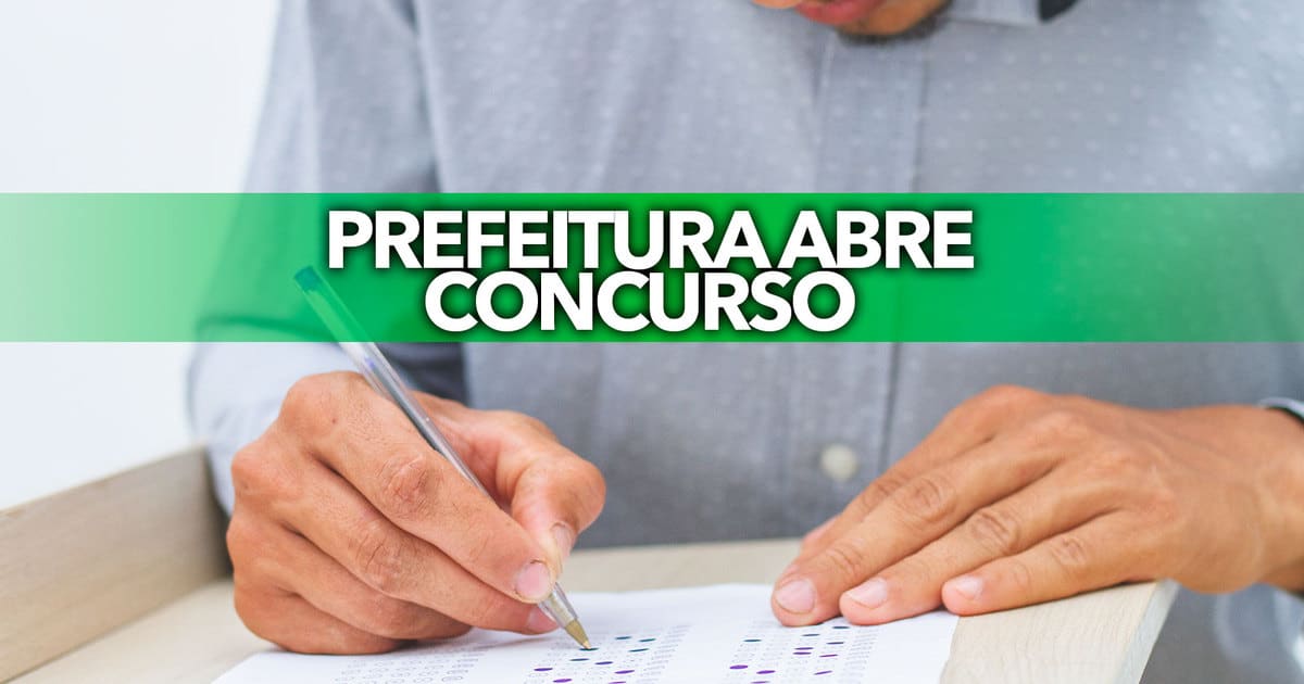 Prefeitura Abre CONCURSO Com Salários Que Podem Chegar A R$ 9,7 Mil