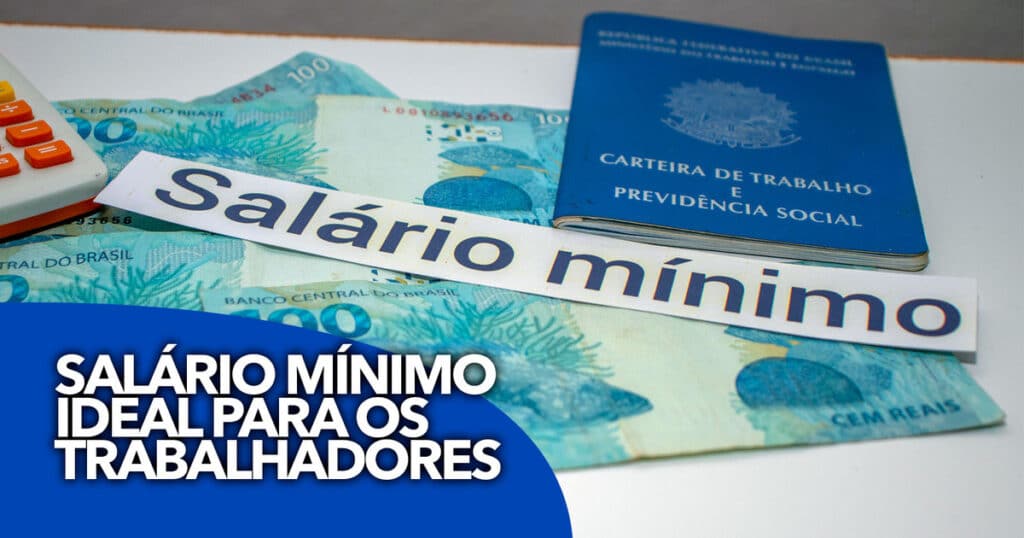 Revelado Este é O Salário Mínimo Ideal Para Os Trabalhadores Em 2023