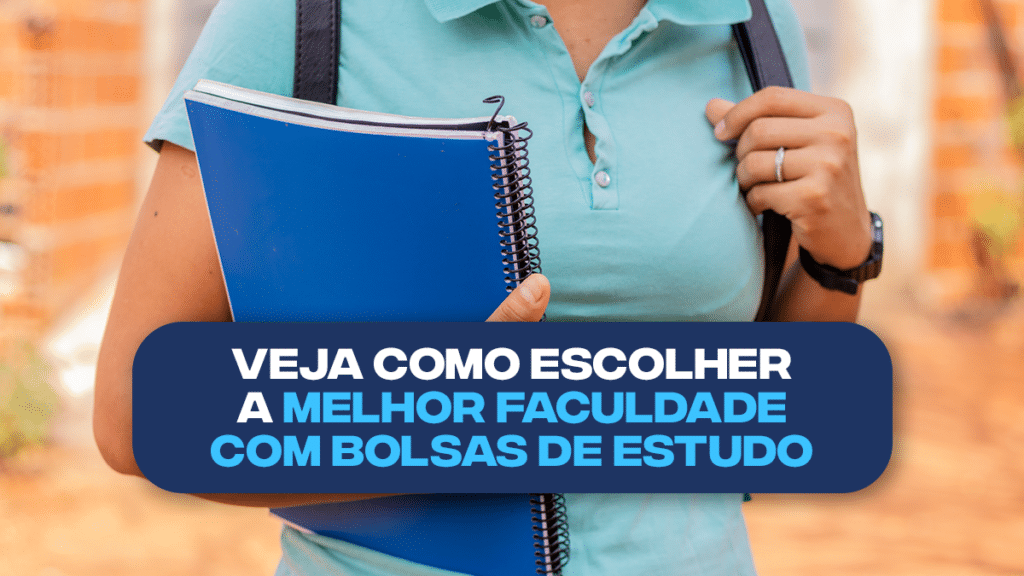 Veja Como Escolher A MELHOR Faculdade Com BOLSAS DE ESTUDO