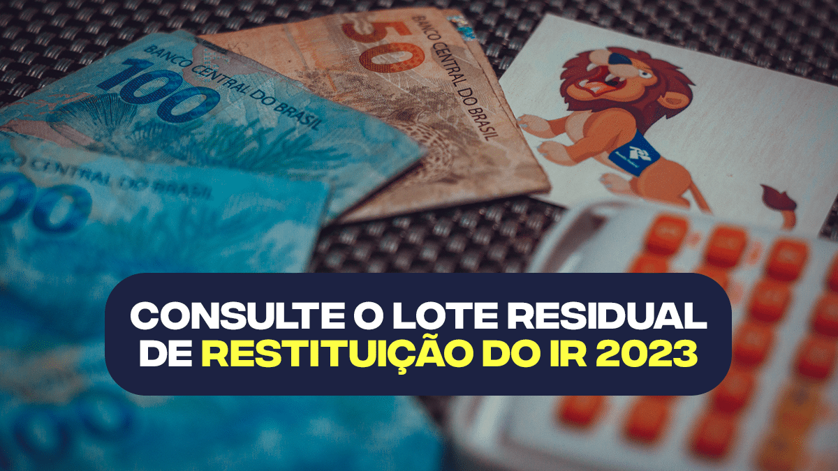 Já é Possível Consultar Lote Residual De Restituição Do IR 2023 ...