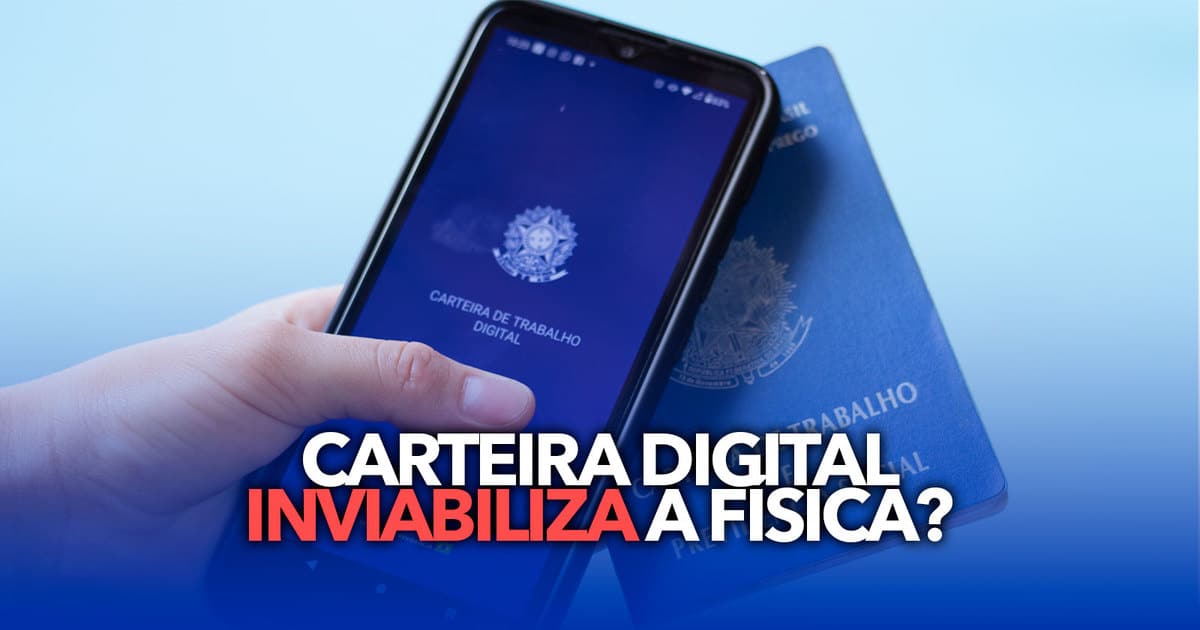 Carteira de trabalho digital inviabiliza a física? Resposta é SURPREENDENTE