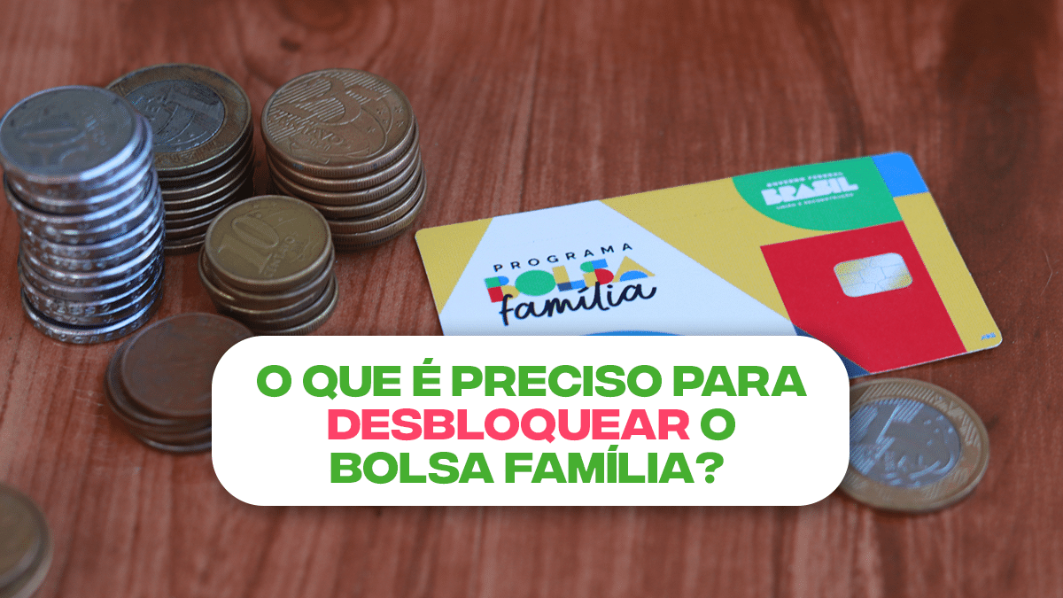 O que é preciso para DESBLOQUEAR o Bolsa Família? Evite perder o benefício! O que é preciso para DESBLOQUEAR o Bolsa Família? Evite perder o benefício!