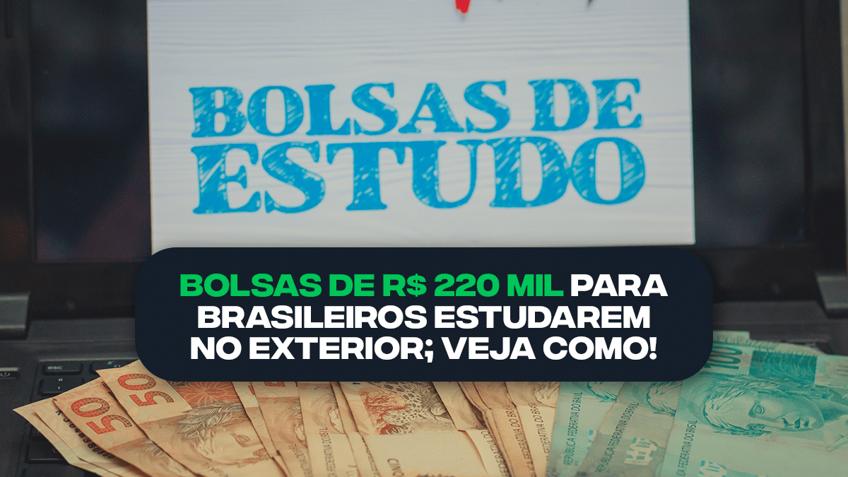 Programa oferece bolsas de R$ 220 mil para brasileiros estudarem no ...