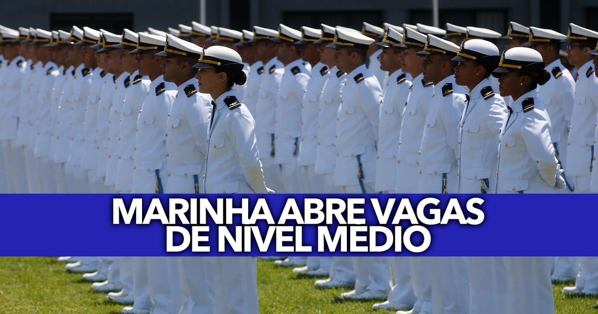 Marinha Abre Vagas De Nível MÉDIO: Inscreva-se Já No Processo Seletivo