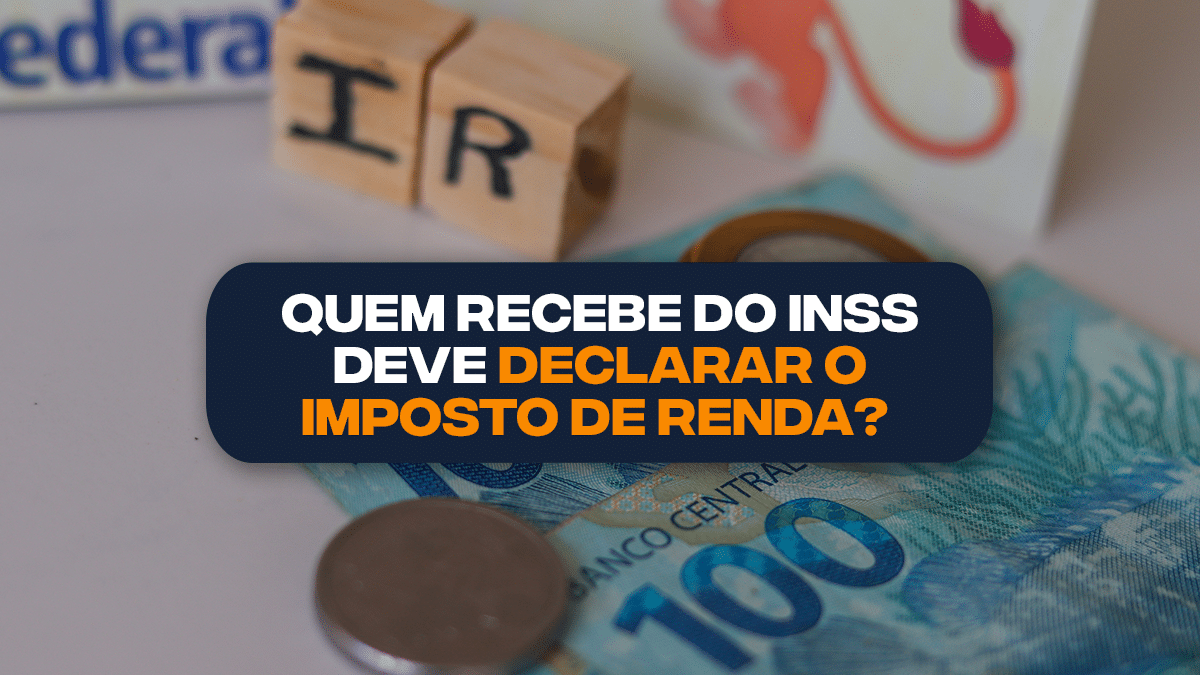 Todo Mundo Que Recebe Do Inss Deve Declarar O Imposto De Renda Saiba